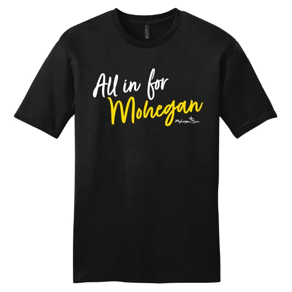 "All In For Mohegan" T-Shirt Anti-Pilling Machine Wash Handmade