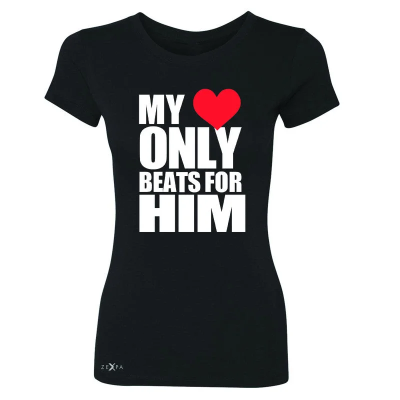 Zexpa Apparel™ My Heart Only Beats For Him Women's T-shirt Couple Matching July Tee Modern Contemporary Chic