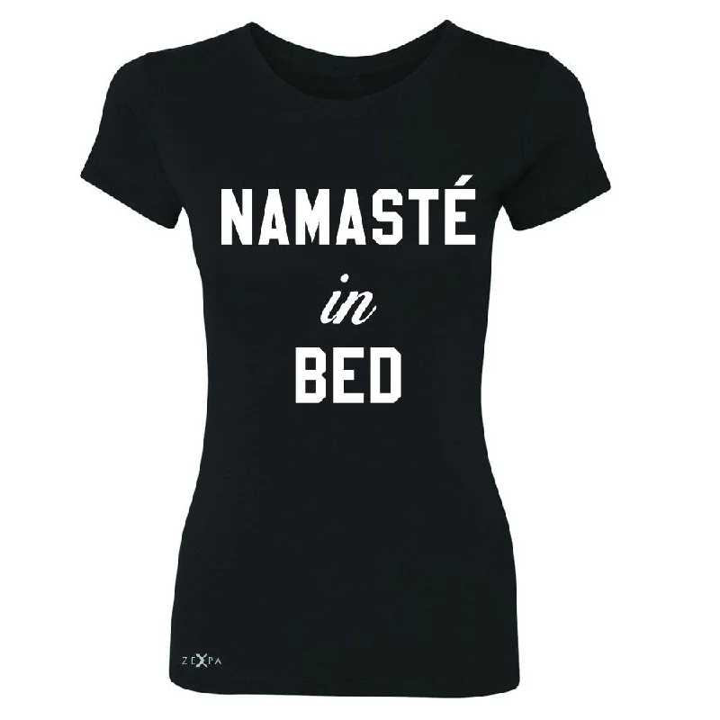 Zexpa Apparel™ Namaste in Bed Namastay Cool WD Font  Women's T-shirt Yoga Funny Tee Terry Blend Velvet Blend Canvas Blend