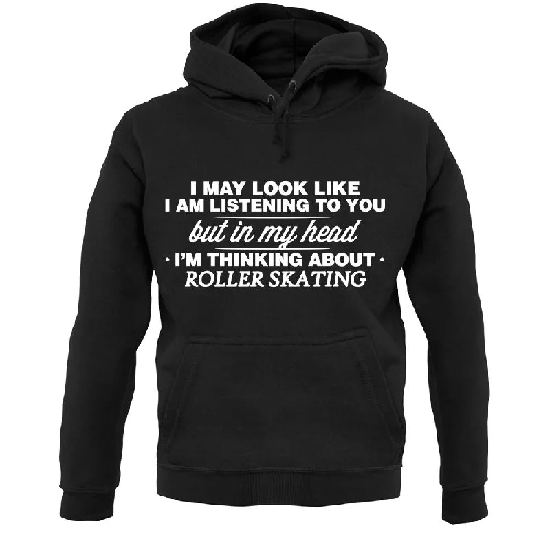 In My Head I'm Roller Skating Unisex Hoodie Hoodie with Toggle Buttons Decorative Unique